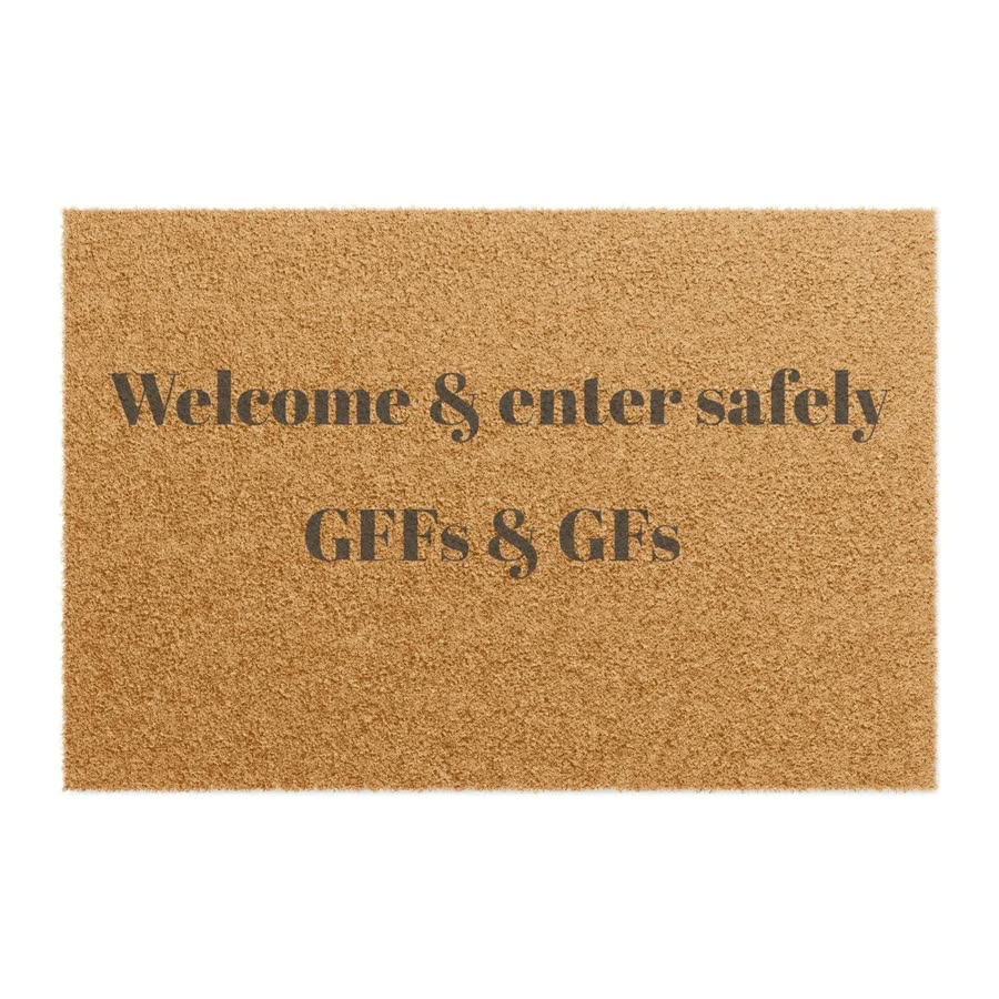 Coir doormat reading Welcome & enter safely, GFFs & GFs.